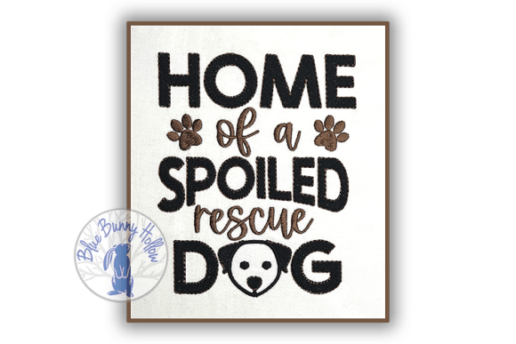 Review: Home of a Spoiled Rescue Dog Embroidery Design